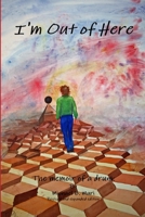 I'm Out of Here: The Memoir of a Drunk 1329537939 Book Cover