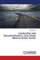 Leadership and Decentralization, Case study Albania Water Sector 3659571555 Book Cover