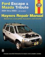 Haynes Ford Escape and Mazda Tribute 2001-2003 (Haynes Manuals) 1563925206 Book Cover