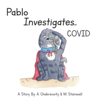 Pablo Investigates...COVID 1649696698 Book Cover