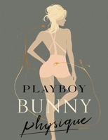 Playboy Bunny Physique: Build Curves, Shrink Your Waist, and Master the Iconic Playboy Bunny Aesthetic B0GHDTJPJ2 Book Cover