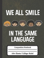 We All Smile in the Same Language: Composition Notebook for World Unity 1691743925 Book Cover