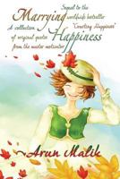 Marrying Happiness: A collection of beautiful original quotes from the master motivator 148406366X Book Cover