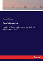 Reminiscences Chiefly of Oriel College and the Oxford Movement, Volume 2 3337423531 Book Cover