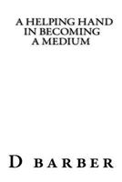 A helping hand becoming a medium 1547098465 Book Cover