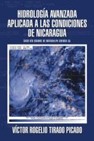 Hidrología Avanzada aplicada a las condiciones de Nicaragua: Caso Río Grande de Matagalpa cuenca 55 1506519806 Book Cover