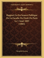 Rapport Lu En Seance Publique De La Faculte De Droit De Paris Le 1 Aout 1885 2019304953 Book Cover