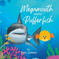 Megamouth meets Pufferfish 177782222X Book Cover