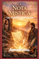 La Nota Mistica: Un nuevo amanecer (Spanish Edition) B0GCV3HB3C Book Cover