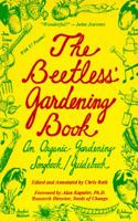 The Beetless' Gardening Book: An Organic Gardening Songbook/Guidebook: Containing the Poetry of Jam Lemon, Pear Machete, Joychoi Heirloom, and Rutabaga Variety 0965709027 Book Cover