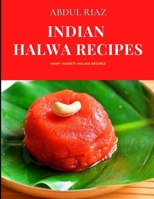Indian Halwa Recipes: Many Variety Halwa Recipes B09GZC2HBV Book Cover