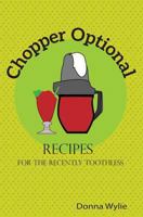 Chopper Optional: Recipes for the recently toothless 1535055901 Book Cover