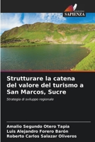 Strutturare la catena del valore del turismo a San Marcos, Sucre (Italian Edition) 6207325249 Book Cover