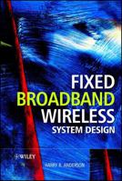 Fixed Broadband Wireless System Design 0470844388 Book Cover