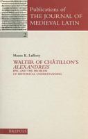 Walter of Chatillon's 'Alexandreis': Epic and the Problem of Historical Understanding 2503505767 Book Cover