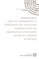 Style de management et fidélisation des ressources humaines en Afrique: Le cas des organisations d'économie sociale et solidaire (French Edition) 2342362536 Book Cover
