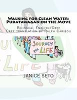 Walking for Clean Water: Pukatawagan on the Move: in Cree and English 1926935322 Book Cover