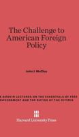 The Challenge to American Foreign Policy 0674499662 Book Cover