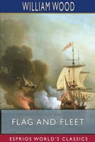 Flag and Fleet [microform]: How the British Navy Won the Freedom of the Seas 1499565224 Book Cover