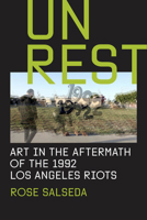 Unrest: Art in the Aftermath of the 1992 Los Angeles Riots 0226850838 Book Cover