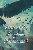 Battle of the Kingdoms (Paranormal) B0DS19JV84 Book Cover