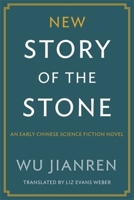 New Story of the Stone: An Early Chinese Science Fiction Novel 0231203470 Book Cover
