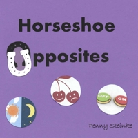 Horseshoe Opposites B08B388BVH Book Cover