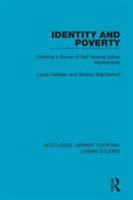 Identity and Poverty: Defining a Sense of Self Among Urban Adolescents 113889656X Book Cover