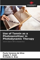 Use of Tannin as a Photosensitiser in Photodynamic Therapy 6207206029 Book Cover