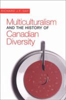 Multiculturalism and the History of Canadian Diversity 0802080758 Book Cover
