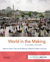 World in the Making: A Global History, Volume Two: Since 1300 0190849304 Book Cover