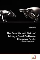 The Benefits and Risks of Taking a Small Software Company Public: Case of Sparecom PLC 3639354753 Book Cover