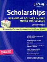 Kaplan Scholarships 2008: Billions of Dollars in Free Money for College (Kaplan Scholarships) 1419551442 Book Cover