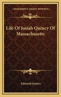 Life Of Josiah Quincy Of Massachusetts 1425562914 Book Cover