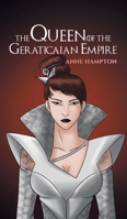 The Queen Of The Geraticaian Empire 178878006X Book Cover