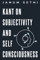 Kant on subjectivity and self-consciousness 1835203655 Book Cover