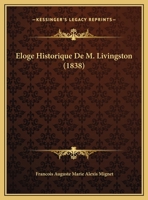 Eloge Historique De M. Livingston (1838) 1146305087 Book Cover