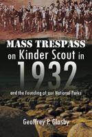 Mass Trespass on Kinder Scout in 1932: and the Founding of our National Parks 1469178931 Book Cover