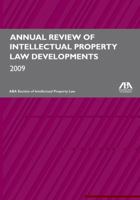 Annual Review of Intellectual Property Law Developments 1604427922 Book Cover