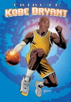 Tribute: Kobe Bryant 1962404153 Book Cover