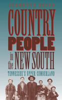Country People in the New South: Tennessee's Upper Cumberland 0807845264 Book Cover