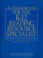 Handbook for the K-12 Reading Resource Specialists, A 0205140815 Book Cover