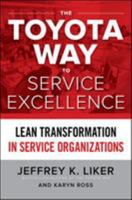 The Toyota Way to Service Excellence: Lean Transformation in Service Organizations 1259641104 Book Cover