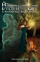 Breath of Life (Blood Red Bells Saga Book 2) 1517740576 Book Cover