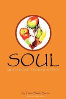 Soul Much More: From Scratch 1466425881 Book Cover