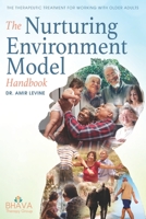 The Nurturing Environment Model Handbook: The Therapeutic Treatment For Working With Older Adults B08P5XR6WH Book Cover