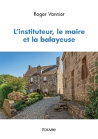 L'instituteur, le maire et la balayeuse (French Edition) 2414615974 Book Cover