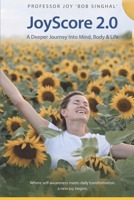 JoyScore 2.0: A Deeper Journey into Mind, Body & Life B0GTNKMMBM Book Cover