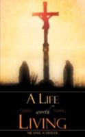 A Life Worth Living 1604775785 Book Cover