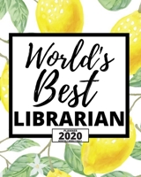 World's Best Librarian: 2020 Planner For Librarian, 1-Year Daily, Weekly And Monthly Organizer With Calendar, Appreciation Gift For Librarians (8 x 10) 1673579035 Book Cover